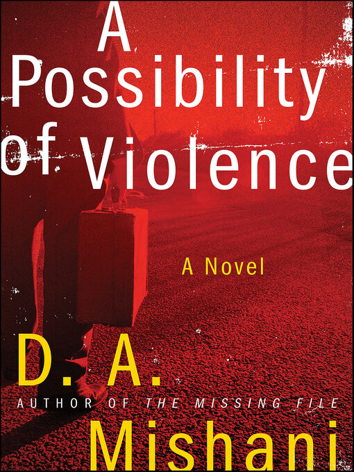 Title details for A Possibility of Violence by D.A. Mishani - Available